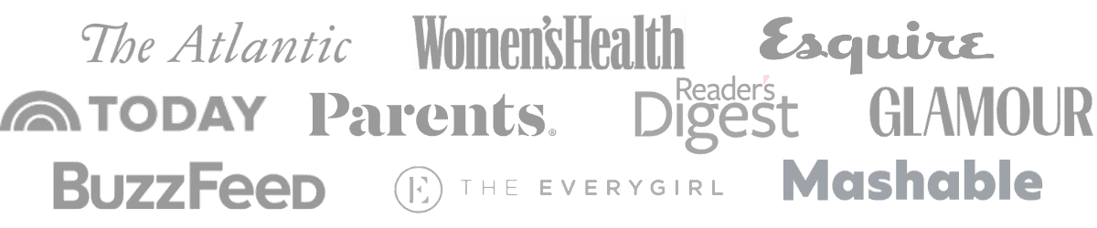 The Atlantic, Women's Health, Esquire, today, parents, Reader's Digest, glamour, BuzzFeed, the everygirl, Mashable.