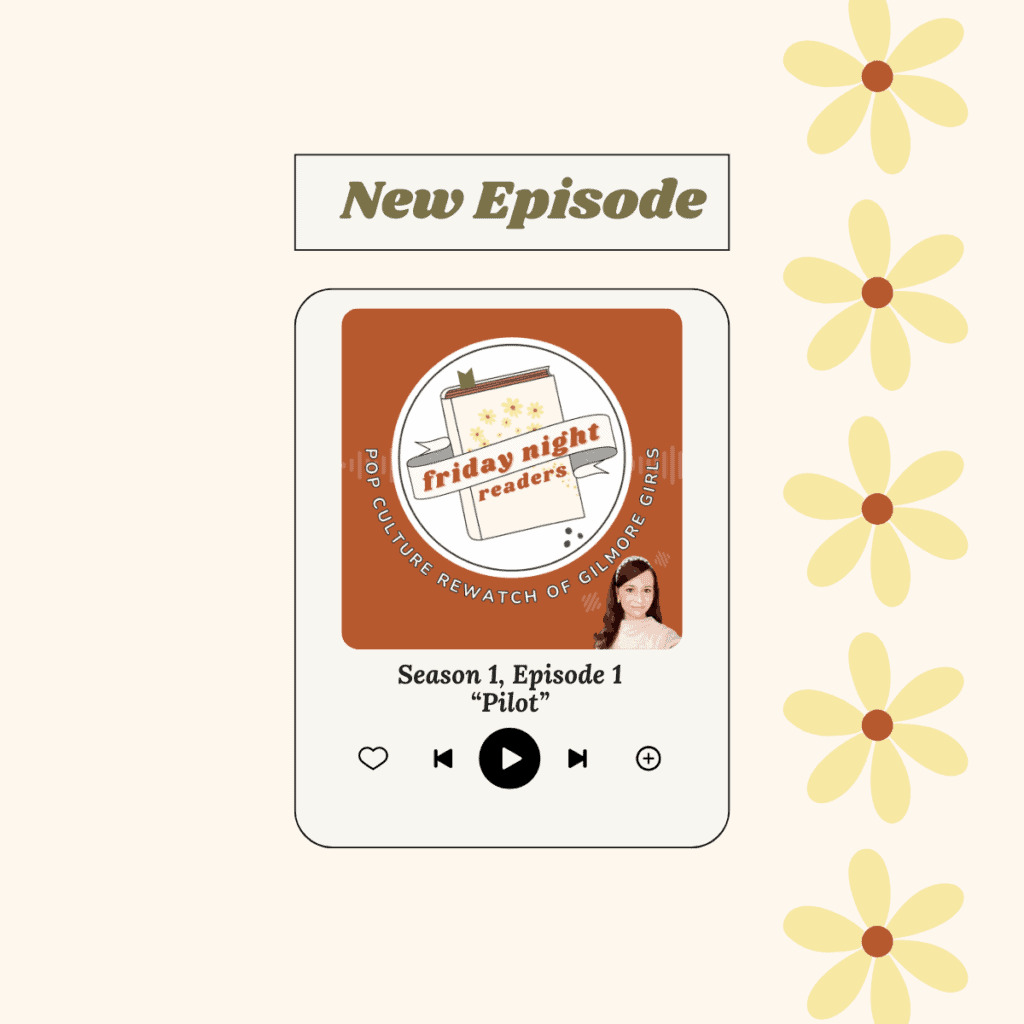 New episode of Friday night readers pop culture rewatch of Gilmore Girls: season 1, episode 1 "pilot."