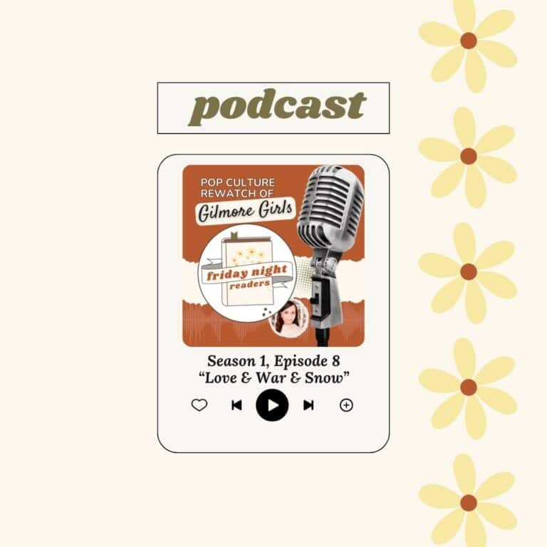 podcast: pop culture rewatch of gilmore girls: season 1, episode 8, love and war and snow.