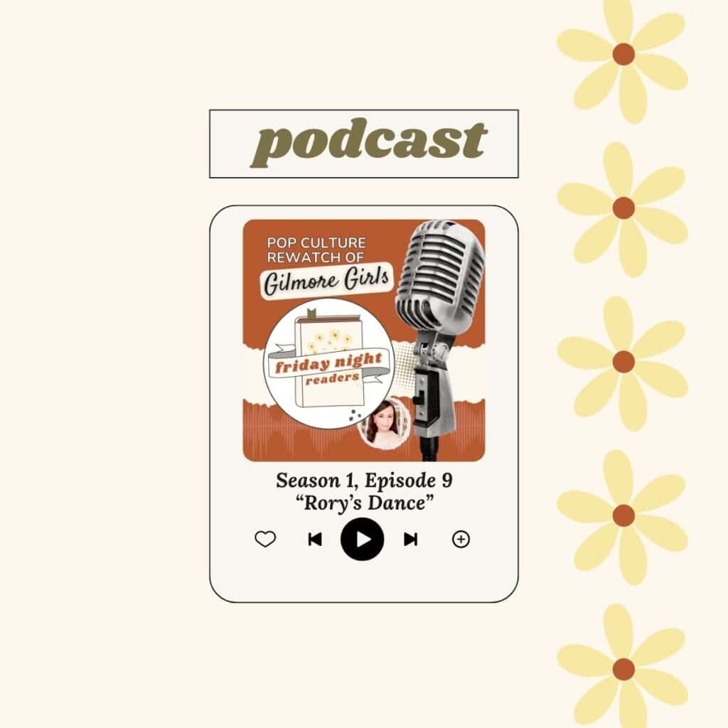 podcast: pop culture rewatch of gilmore girls: season 1, episode 9, "Rory's Dance."