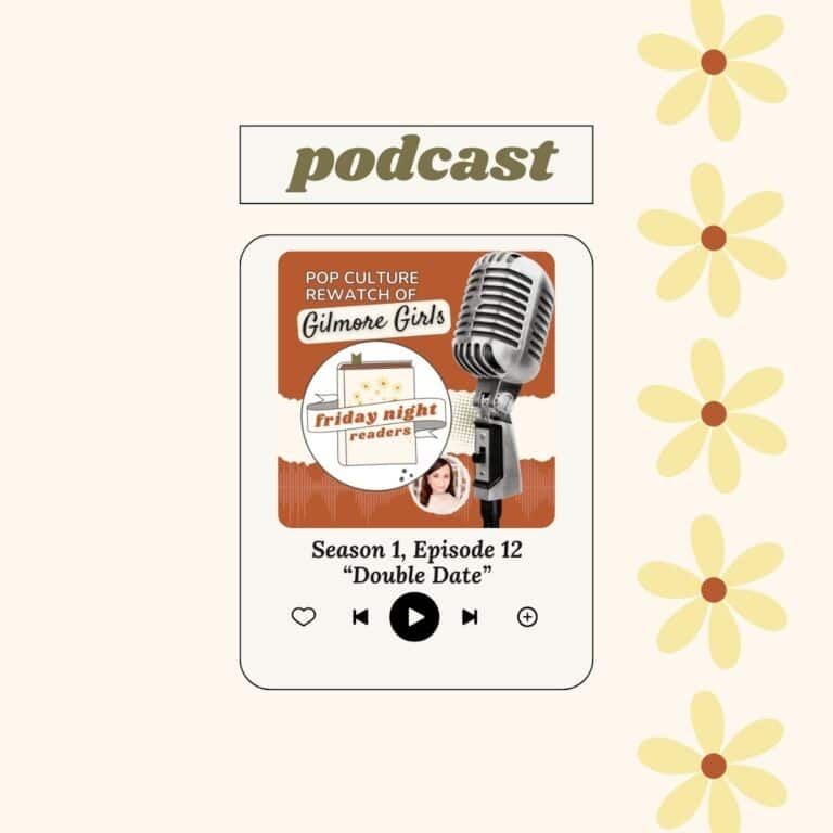 podcast: pop culture rewatch of gilmore girls season 1, episode 12 "double date."