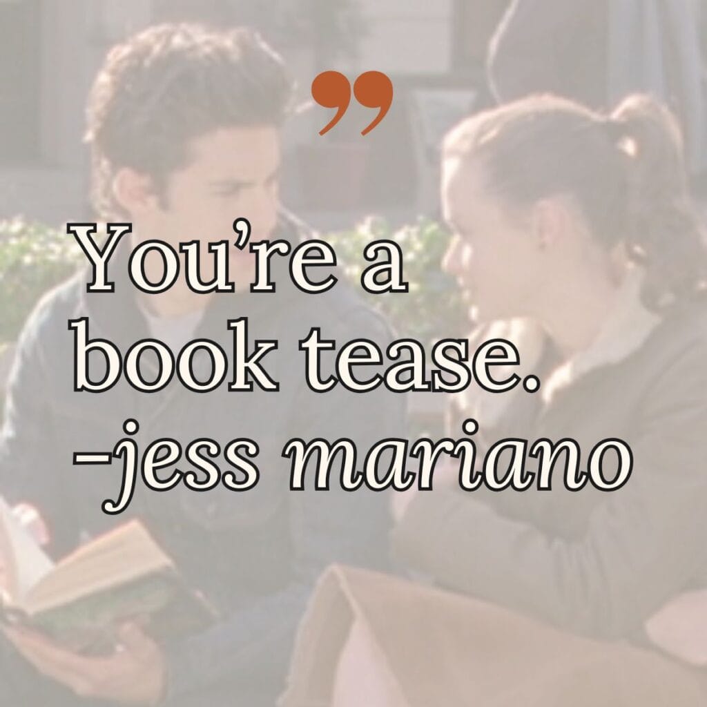 “You’re a book tease.”